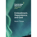 Embodiment, Dependence, and God - Hardcover