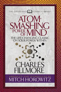 Atom- Smashing Power of Mind (Condensed Classics): The Life-Changing Classic on Your Power Within - Paperback