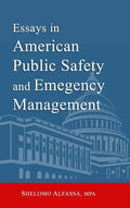 Essays in American Public Safety and Emergency Management - Hardcover