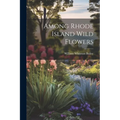 Among Rhode Island Wild Flowers - Paperback