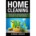 Home Cleaning: The Best Beginner's Guide Fer Newbies - Paperback