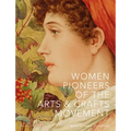 Women Pioneers of the Arts & Crafts Movement - Hardcover