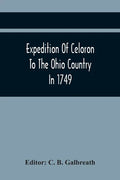 Expedition Of Celoron To The Ohio Country In 1749 - Paperback