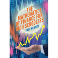 The Mathematics of Finance for High Schoolers - Paperback