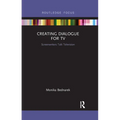 Creating Dialogue for TV: Screenwriters Talk Television - Paperback