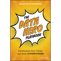 The Data Hero Playbook: Developing Your Data Leadership Superpowers - Hardcover