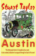 Austin: The bittersweet tale of a lovable old car sent to be crushed at Butcher's scrapyard through no fault of his own! - Paperback