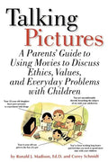 Talking Pictures: A Parent's Guide to Using Movies to Discuss Ethics, Values, and Everyday Problems with Children - Paperback