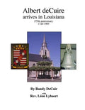 Albert deCuir arrives in Louisiana: 275th Anniversary 1720-1995 The DeCuir family of Hainaut and Louisiana - Paperback