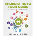 Android Auto Tour Guide: App Development for Android Auto - Paperback