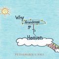 Why Grandmas Go to Heaven - Paperback