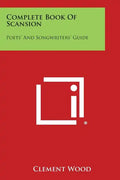 Complete Book of Scansion: Poets' and Songwriters' Guide - Paperback
