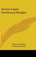 Arsene Lupin Gentleman Burglar - Hardcover