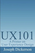 Ux101: A Primer on User Experience Design - Paperback