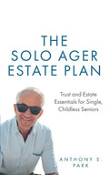 The Solo Ager Estate Plan: Trust and Estate Essentials for Single, Childless Seniors - Paperback