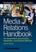Media Relations Handbook for Government, Associations, Nonprofits, and Elected Officials, 2e - Paperback
