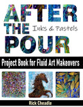 After the Pour: Project Book for Fluid Art Makeovers - Paperback