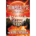 Trumpocalypse: The End-Times President, a Battle Against the Globalist Elite, and the Countdown to Armageddon - Paperback