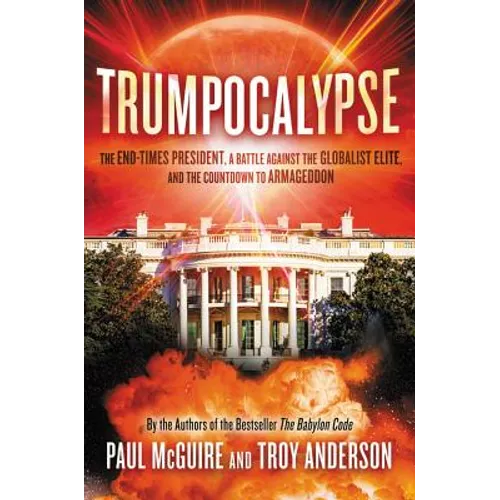 Trumpocalypse: The End-Times President, a Battle Against the Globalist Elite, and the Countdown to Armageddon - Paperback