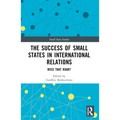 The Success of Small States in International Relations: Mice that Roar? - Paperback