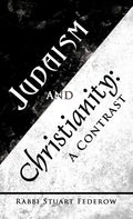 Judaism and Christianity: A Contrast - Hardcover