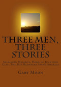 Three Men, Three Stories: Salvation Heights, Hero of Junction City, The Day Rednecks Saved America - Paperback