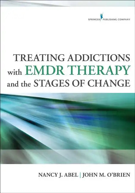 Treating Addictions with EMDR Therapy and the Stages of Change - Paperback