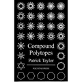 Compound Polytopes: Polygons, Tilings, Polyhedra - Paperback