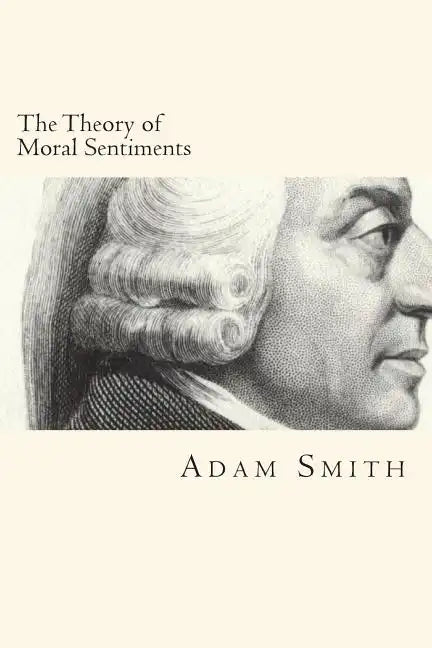 The Theory of Moral Sentiments - Paperback
