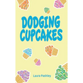 Dodging Cupcakes - Hardcover