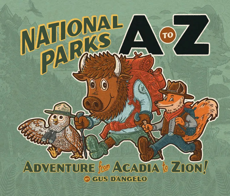 National Parks A to Z: Adventure from Acadia to Zion! - Hardcover