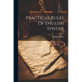 Practical Rules Of English Syntax - Paperback