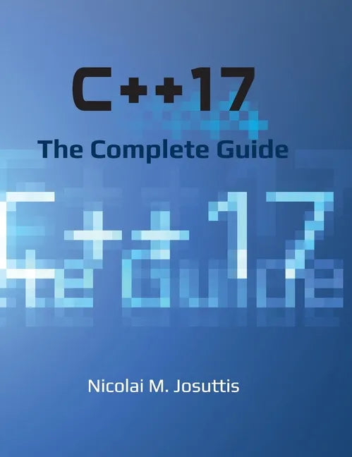C++17 - The Complete Guide - Hardcover