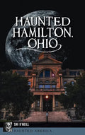 Haunted Hamilton, Ohio - Hardcover
