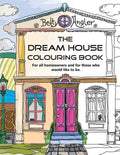 The Dream House Colouring Book: For all homeowners and for those who would like to be. - Paperback