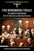 The Nuremberg Trials - The Complete Proceedings Vol 1: The Indictment and OPening Statements - Paperback