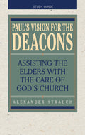 Paul's Vision for the Deacons: Study Guide - Paperback