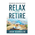 Relax & Retire: Debunking Inflation Fears - Paperback