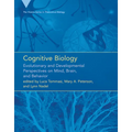 Cognitive Biology: Evolutionary and Developmental Perspectives on Mind, Brain, and Behavior - Paperback