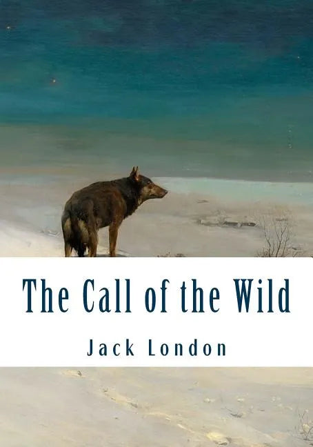 The Call of the Wild (Large Print): Complete and Unabridged Classic Edition - Paperback