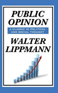Public Opinion by Walter Lippmann - Hardcover
