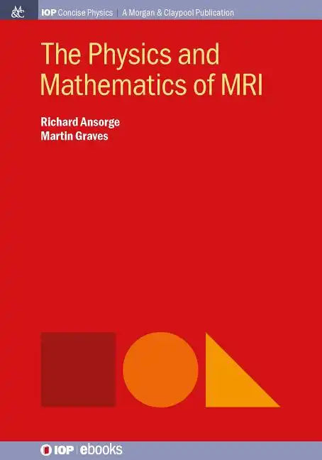 The Physics and Mathematics of MRI - Paperback