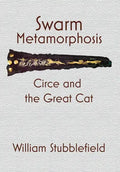 Swarm Metamorphosis: Circe and the Great Cat - Hardcover