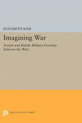 Imagining War: French and British Military Doctrine Between the Wars - Paperback
