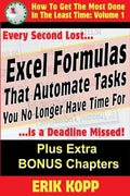 Excel Formulas That Automate Tasks You No Longer Have Time For: How To Get The Most Done In The Least Time Book 1 - Paperback