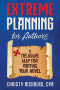 Extreme Planning for Authors: A Treasure Map for Writing Your Novel - Paperback