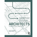 Graphic Design for Architects: A Manual for Visual Communication - Paperback