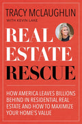 Real Estate Rescue: How America Leaves Billions Behind in Residential Real Estate and How to Maximize Your Home's Value (Buying and Selling Homes, Sta - Paperback