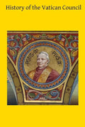 History of the Vatican Council: Together with the Latin and English Text of the Papal Syllabus and the Vatican Decrees - Paperback