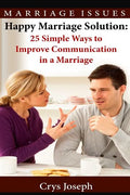 Happy Marriage Solution: 25 Simple Ways to Improve Communication in Marriage - Paperback